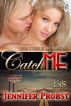Catch Me by Jennifer Probst