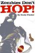 Zombies Don't Hop: A FREE Living Dead Easter Poem by Rusty Fischer by Rusty Fischer