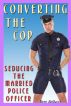 Converting the Cop (Seducing the Married Police Officer) by Bree Bellucci
