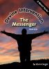 Devine Intervention: The Messenger by Xavier Peter