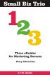 Small Biz Trio: Three eGuides for Marketing Success by Barry Silverstein