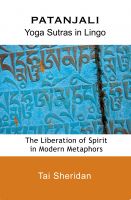 Cover for 'Patanjali: Yoga Sutras in Lingo - The Liberation of Spirit in Modern Metaphors'