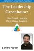 The Leadership Made Simple Series: The Leadership Greenhouse: How Great Leaders Grow Great Leaders by Lonnie Pacelli