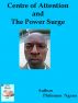 Centre of Attention and The Power Surge by Philemon Ngeno