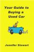 Your Guide to Buying a Used Car by Jennifer Stewart