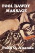 Fool Bawdy Massage: From Massage to Sex in Thailand and Southeast Asia by Pooh C. Ananda 