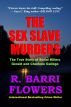 The Sex Slave Murders: The True Story of Serial Killers Gerald and Charlene Gallego by R. Barri Flowers