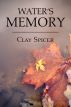 Water's Memory by Clay  Spicer