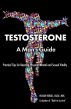 Testosterone: A Man's Guide- Practical Tips to Boost Physical, Mental and Sexual Vitality by Nelson Vergel