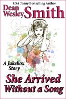 Cover for 'She Arrived Without A Song: A Jukebox Story'