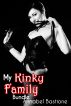 My Kinky Family Bundle: The Sizzling PI/Gay/Femdom/BDSM Trilogy + 1 Bonus Story by Lula Lisbon! by Annabel Bastione