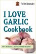 The I Love Garlic Cookbook by Lynn Siprelle