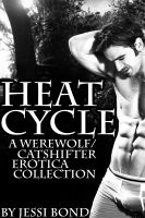 Cover for 'Heat Cycle (A Werewolf/Catshifter Erotica Collection)'