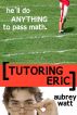Tutoring Eric by Aubrey Watt