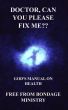 Doctor, can you please fix me?? God's manual on health. by Free From Bondage Ministry 