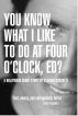 You Know What I Like To Do At Four O'Clock, Ed? by Stefano Boscutti