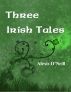 Three Irish Tales by Alexis O'Neill