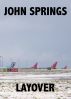 Layover by John Springs