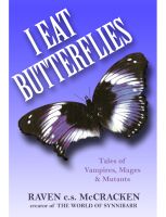 I EAT BUTTERFLIES: Tales of Vampires, Mages & Mutants cover