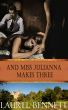 And Miss Julianna Makes Three by Laurel  Bennett