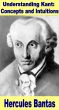 Understanding Kant: Concepts and Intuitions by Hercules Bantas