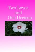 Cover for 'Two Loves and One Decision'