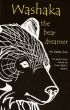 Washaka--The Bear Dreamer by Patricia Jamie Lee