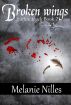 Broken Wings (Starfire Angels: Dark Angel Chronicles Book 2) by Melanie Nilles