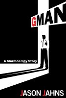 Cover for 'Gman: A Mormon Spy Story'