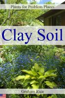 Cover for 'Plants for Problem Places: Clay Soil [North American Edition]'
