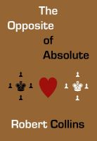 Cover for 'The Opposite of Absolute'
