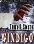 The Windigo by Troy D. Smith