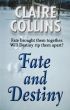 Fate and Destiny by Claire Collins