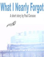 Cover for 'What I Nearly Forgot'