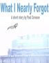 What I Nearly Forgot by Paul Corusoe