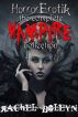 HorrorErotik: The Complete Vampire Collection by Rachel Boleyn