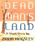 Dead Man's Land by Zinna Kingsley