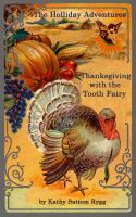Cover for 'The Holliday Adventures: Thanksgiving with the Tooth Fairy'