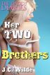Her Two Brothers: Brother-Stepsister Sex Story by J.C. Wilde