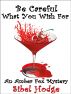 Be Careful What You Wish For by Sibel Hodge