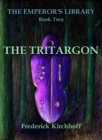 Cover for 'The Tritargon (The Emperor's Library: Book Two)'