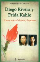 Cover for 'Diego Rivera y Frida Kahlo. El amor entre el elefante y la paloma'