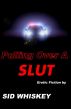 Pulling Over A Slut by Sid Whiskey