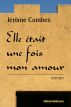 Elle Ã©tait une fois mon amour by JÃ©rÃ´me Combes
