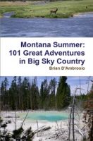 Cover for 'Montana Summer: 101 Great Adventures in Big Sky Country'