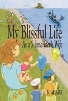 Cover for 'My Blissful Life As a Submariner's Wife'