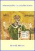 Athanasius and His Doctrine of Divinization by Michael D. Morrison