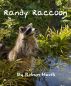 Randy Raccoon by Robyn Hucik