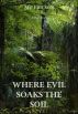 Where Evil Soaks the Soil by M P Ericson