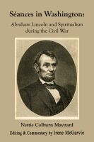 Cover for 'S&eacute;ances in Washington: Abraham Lincoln and Spiritualism during the Civil War'